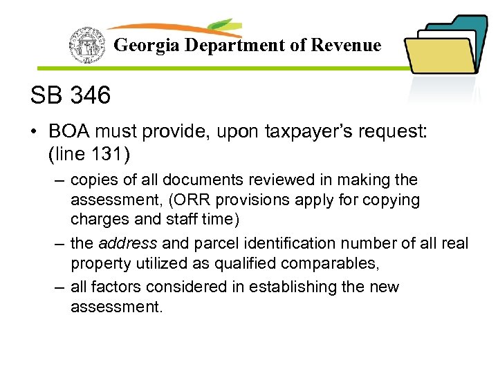 Georgia Department of Revenue SB 346 • BOA must provide, upon taxpayer’s request: (line