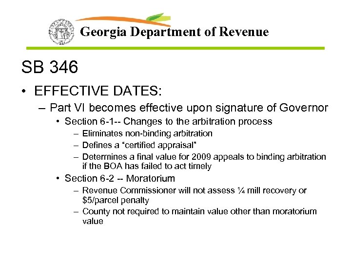 Georgia Department of Revenue SB 346 • EFFECTIVE DATES: – Part VI becomes effective