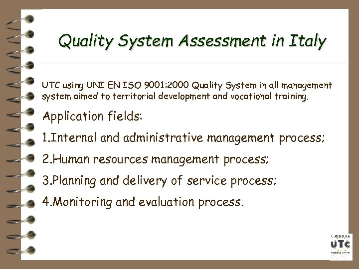 Quality System Assessment in Italy UTC using UNI EN ISO 9001: 2000 Quality System