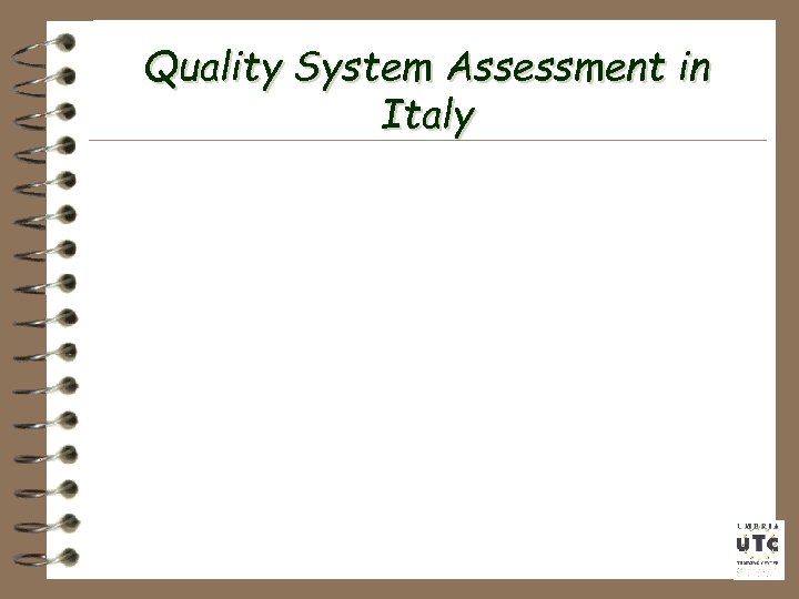 Quality System Assessment in Italy 