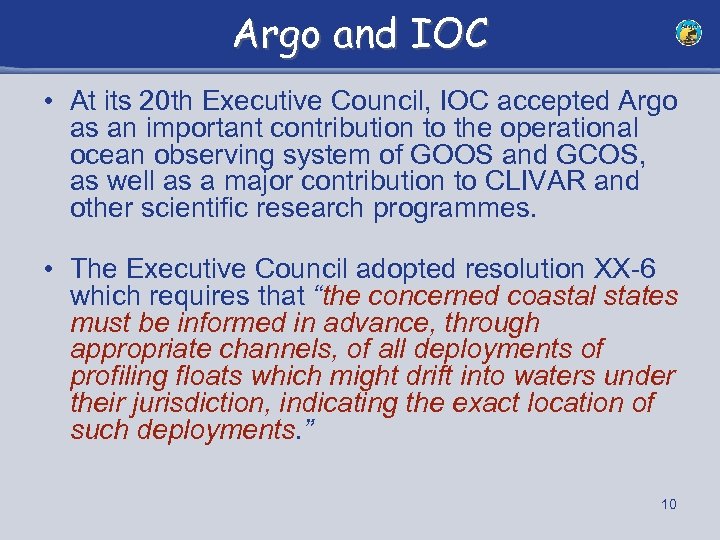 Argo and IOC • At its 20 th Executive Council, IOC accepted Argo as