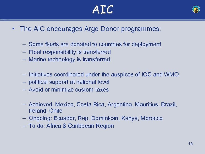 AIC • The AIC encourages Argo Donor programmes: – Some floats are donated to