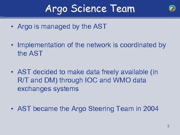 Argo Science Team • Argo is managed by the AST • Implementation of the