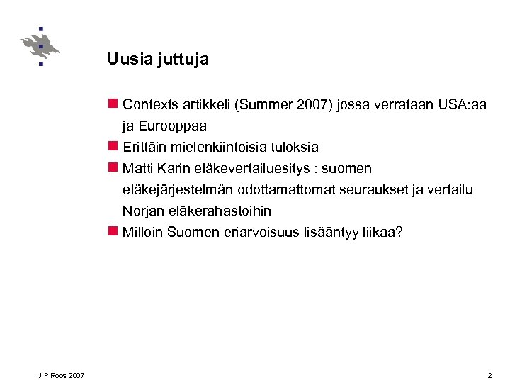 Uusia juttuja n Contexts artikkeli (Summer 2007) jossa verrataan USA: aa ja Eurooppaa n