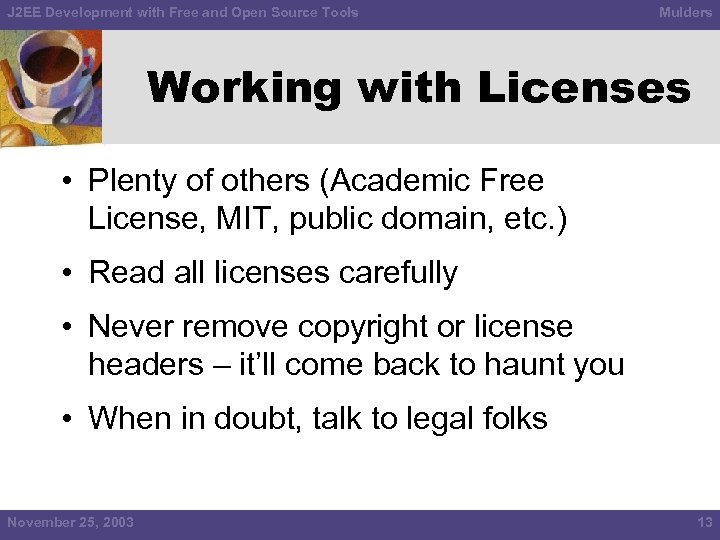 J 2 EE Development with Free and Open Source Tools Mulders Working with Licenses