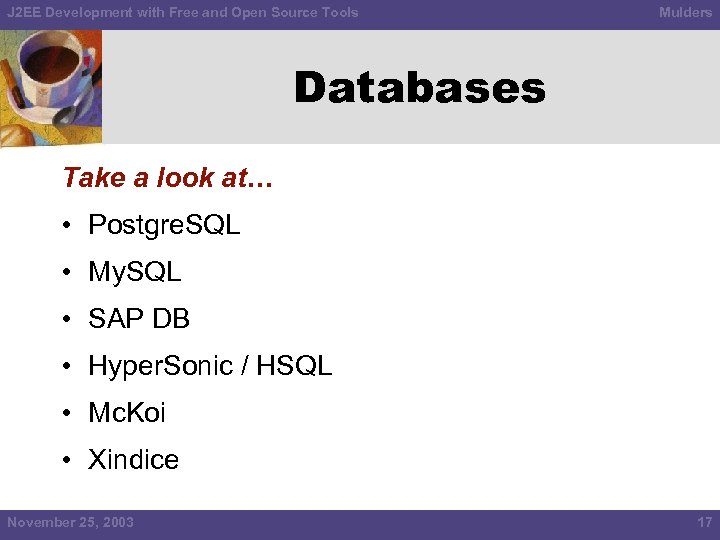 J 2 EE Development with Free and Open Source Tools Mulders Databases Take a