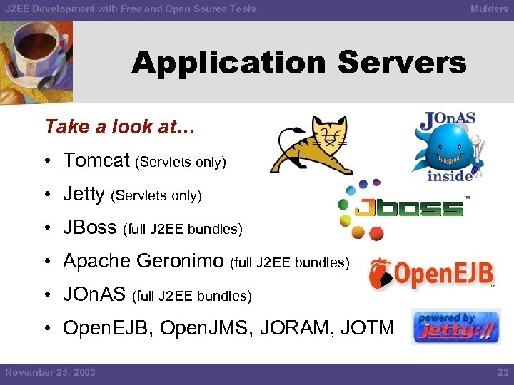 J 2 EE Development with Free and Open Source Tools Mulders Application Servers Take