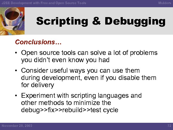 J 2 EE Development with Free and Open Source Tools Mulders Scripting & Debugging