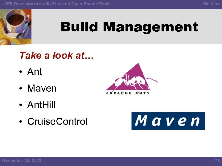 J 2 EE Development with Free and Open Source Tools Mulders Build Management Take
