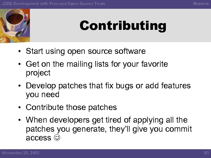 J 2 EE Development with Free and Open Source Tools Mulders Contributing • Start
