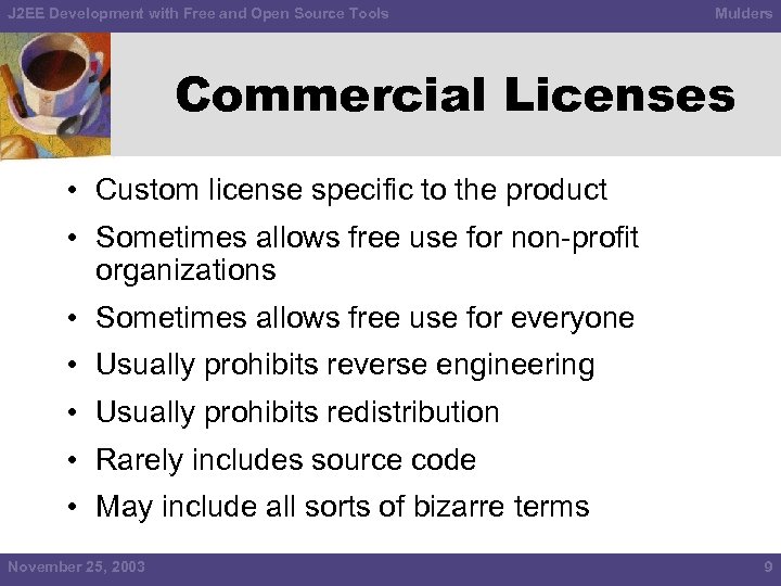 J 2 EE Development with Free and Open Source Tools Mulders Commercial Licenses •