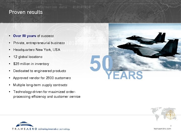 Proven results • Over 50 years of success • Private, entrepreneurial business • Headquarters