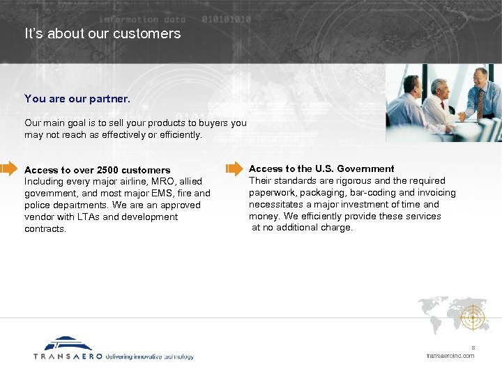 It’s about our customers You are our partner. Our main goal is to sell