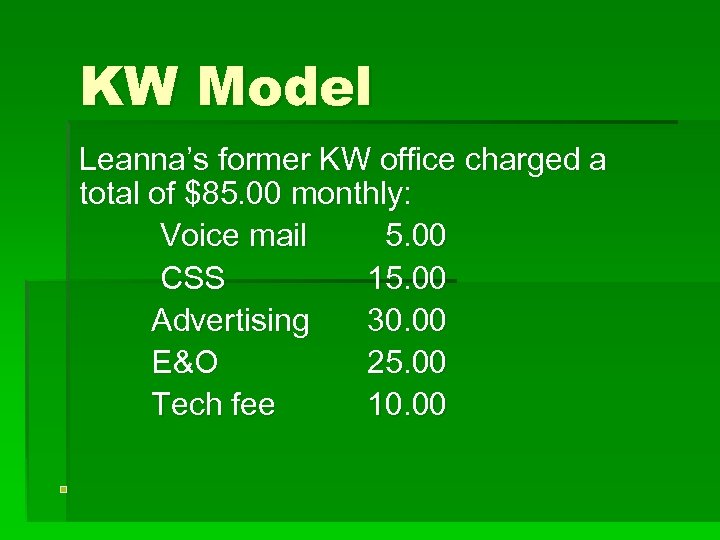KW Model Leanna’s former KW office charged a total of $85. 00 monthly: Voice