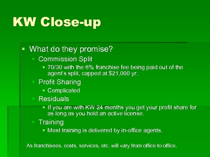 KW Close-up § What do they promise? § Commission Split § 70/30 with the