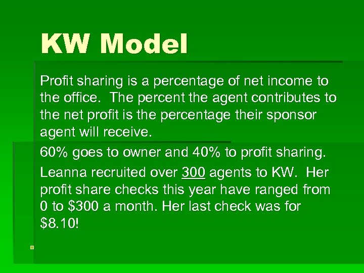 KW Model Profit sharing is a percentage of net income to the office. The
