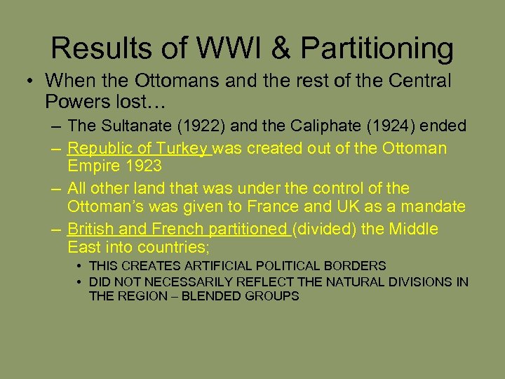 Results of WWI & Partitioning • When the Ottomans and the rest of the