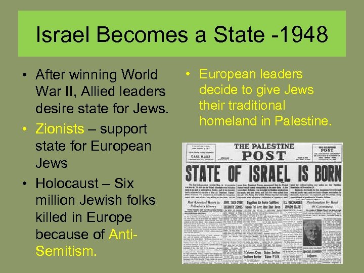 Israel Becomes a State -1948 • After winning World War II, Allied leaders desire