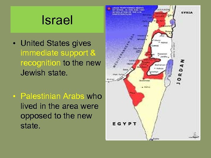 Israel • United States gives immediate support & recognition to the new Jewish state.