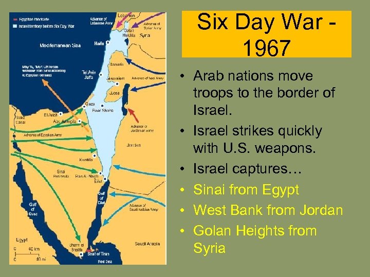 Six Day War 1967 • Arab nations move troops to the border of Israel.