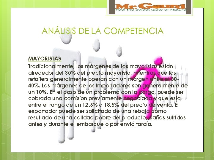 ANÁLISIS DE LA COMPETENCIA MAYORISTAS Tradicionalmente, los márgenes de los mayoristas están alrededor del