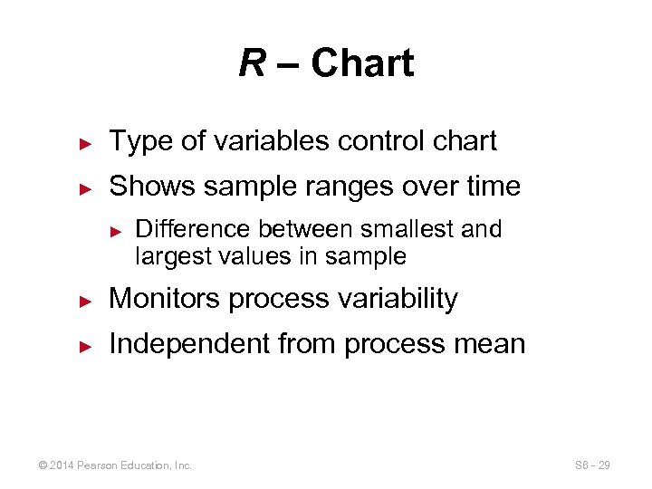 R – Chart ► Type of variables control chart ► Shows sample ranges over