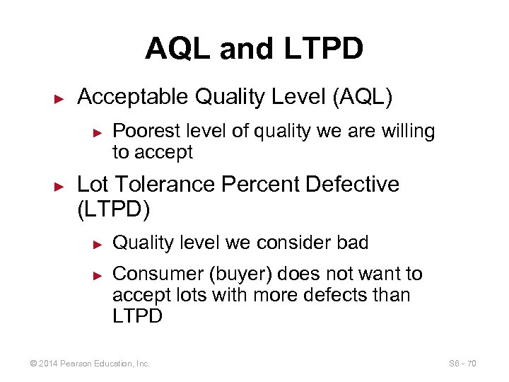 AQL and LTPD ► Acceptable Quality Level (AQL) ► ► Poorest level of quality