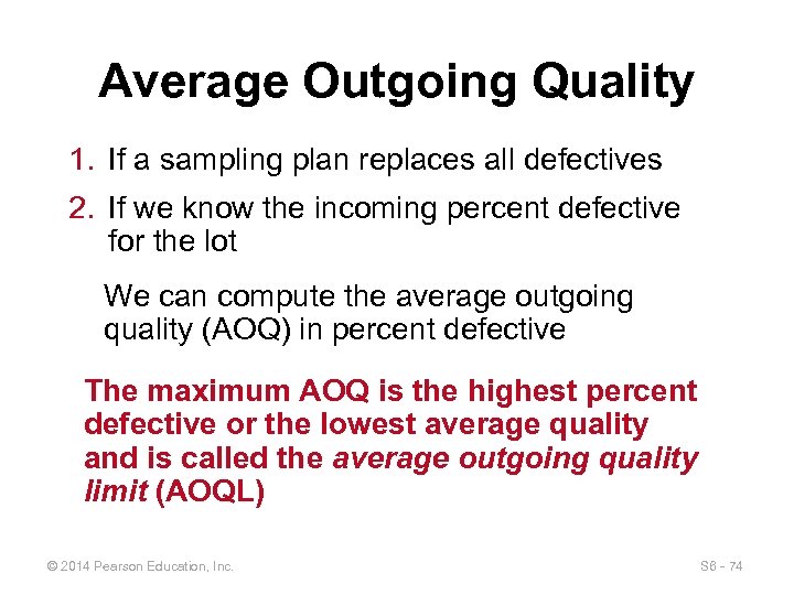 Average Outgoing Quality 1. If a sampling plan replaces all defectives 2. If we