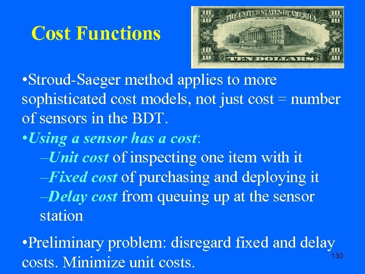 Cost Functions • Stroud-Saeger method applies to more sophisticated cost models, not just cost