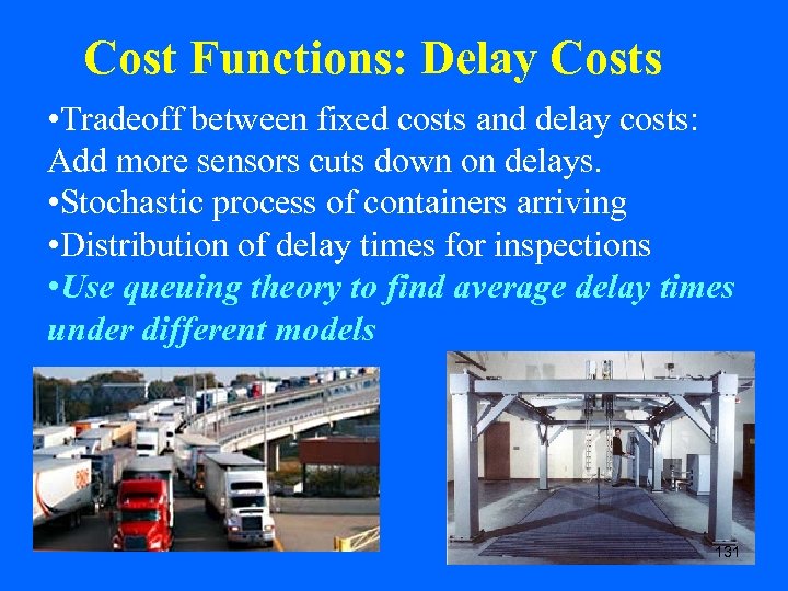 Cost Functions: Delay Costs • Tradeoff between fixed costs and delay costs: Add more