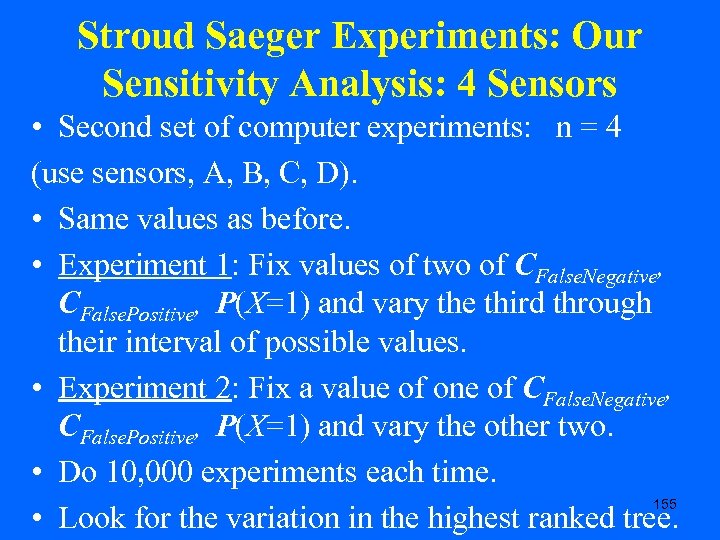 Stroud Saeger Experiments: Our Sensitivity Analysis: 4 Sensors • Second set of computer experiments: