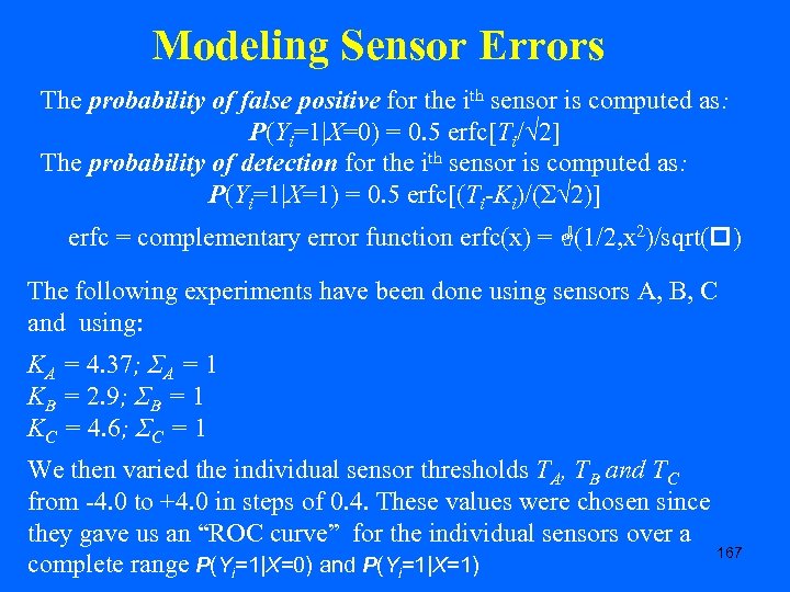 Modeling Sensor Errors The probability of false positive for the ith sensor is computed