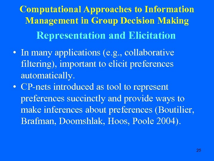 Computational Approaches to Information Management in Group Decision Making Representation and Elicitation • In
