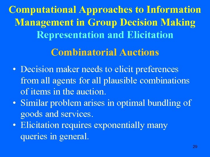 Computational Approaches to Information Management in Group Decision Making Representation and Elicitation Combinatorial Auctions