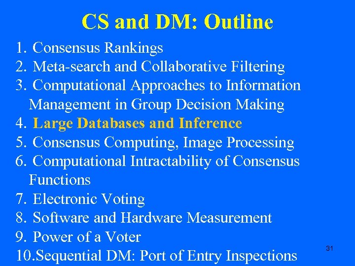 CS and DM: Outline 1. Consensus Rankings 2. Meta-search and Collaborative Filtering 3. Computational