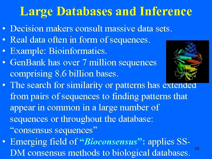Large Databases and Inference • • Decision makers consult massive data sets. Real data