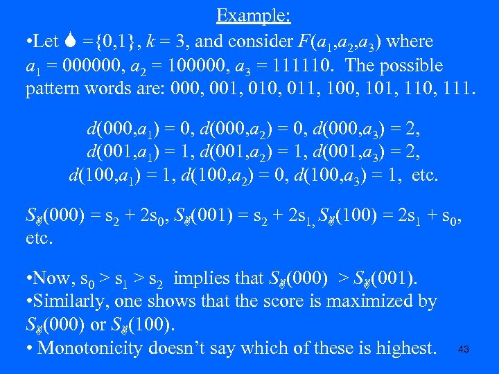 Example: • Let ={0, 1}, k = 3, and consider F(a 1, a 2,