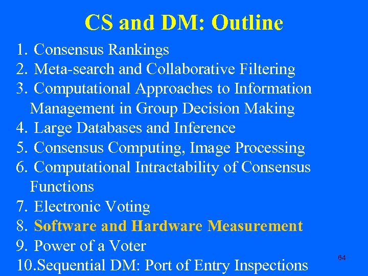 CS and DM: Outline 1. Consensus Rankings 2. Meta-search and Collaborative Filtering 3. Computational