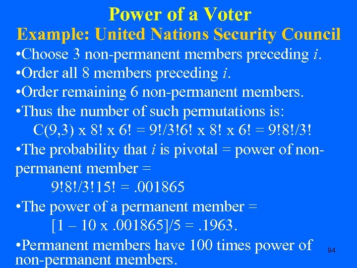 Power of a Voter Example: United Nations Security Council • Choose 3 non-permanent members