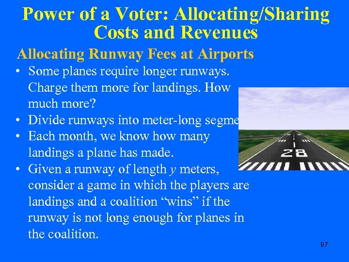 Power of a Voter: Allocating/Sharing Costs and Revenues Allocating Runway Fees at Airports •