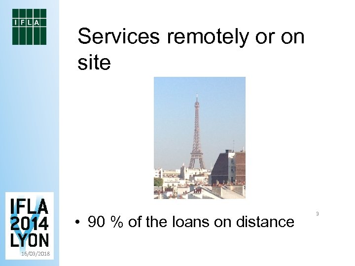 Services remotely or on site • 90 % of the loans on distance 16/03/2018
