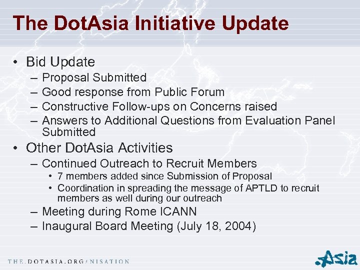 The Dot. Asia Initiative Update • Bid Update – – Proposal Submitted Good response