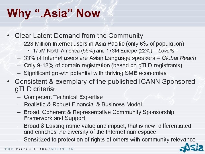 Why “. Asia” Now • Clear Latent Demand from the Community – 223 Million