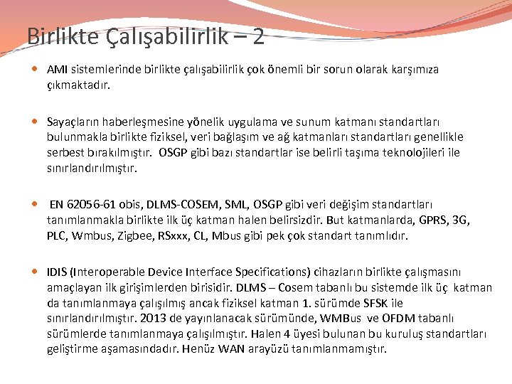 Birlikte Çalışabilirlik – 2 AMI sistemlerinde birlikte çalışabilirlik çok önemli bir sorun olarak karşımıza