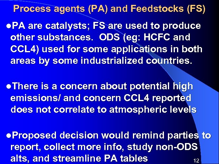 Process agents (PA) and Feedstocks (FS) l. PA are catalysts; FS are used to