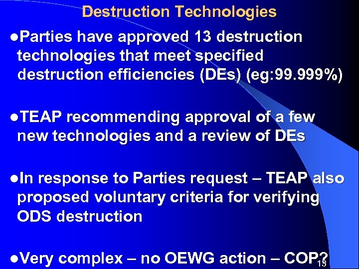 Destruction Technologies l. Parties have approved 13 destruction technologies that meet specified destruction efficiencies