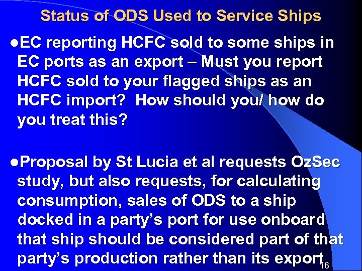 Status of ODS Used to Service Ships l. EC reporting HCFC sold to some