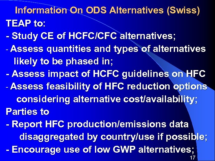 Information On ODS Alternatives (Swiss) TEAP to: - Study CE of HCFC/CFC alternatives; -