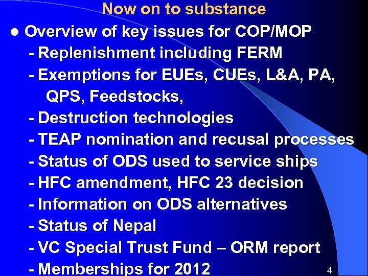 Now on to substance l Overview of key issues for COP/MOP - Replenishment including