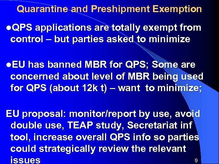Quarantine and Preshipment Exemption l. QPS applications are totally exempt from control – but